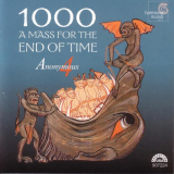 Anonymous 4 - 1000: A Mass for the End of Time - Medieval Chant and Polyphony for the Ascension '2000