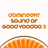 Domineeky - Sound Of Good Voodoo 3 '2022