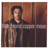 Tom Freund - COPPER MOON '2004