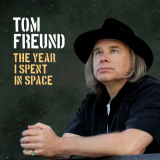 Tom Freund - The Year I Spent In Space '2022