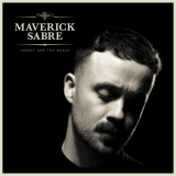 Maverick Sabre - Lonely Are the Brave (Mav's Version) '2022