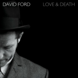 David Ford - Love & Death '2022