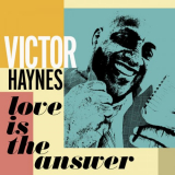 Victor Haynes - Love is the Answer '2022