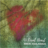 Mick Kolassa - For The Feral Heart '2022