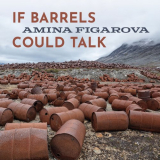 Amina Figarova - If Barrels Could Talk '2022