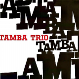 Tamba Trio - Tamba Samba: Their Bossa Nova Classics! (Remastered) '2022