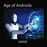 Sayer - Age Of Androids '2022