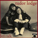 Tudor Lodge - Let's Talk '1997