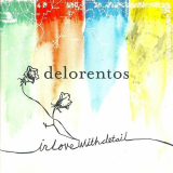 Delorentos - In Love With Detail '2007