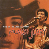 Mungo Jerry - Move On - The Latest and Greatest - 2CD '2002