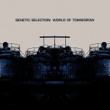 Genetic Selection - World Of Tomorrow '2007