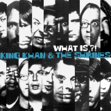 King Khan & The Shrines - What Is?! '2007