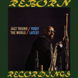 Yusef Lateef - Jazz 'Round the World '2018