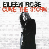 Eileen Rose - Come the Storm '2007