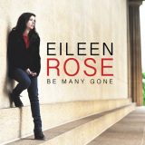Eileen Rose - Be Many Gone '2014