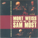 Mort Weiss - Mort Weiss Meets Sam Most '2006