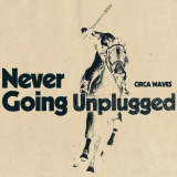 Circa Waves - Never Going Unplugged (Acoustic) '2023