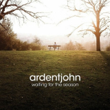 Ardentjohn - Waiting for the Season '2013