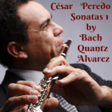Cesar Peredo - Sonatas 1 by Bach, Quantz & Alvarez '2023