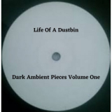 Life of a Dustbin - Dark Ambient Pieces Volume One '2022