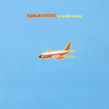 Spearmint - A Week Away '1999/2009