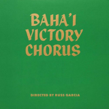 Baha'i Victory Chorus - Baha'i Victory Chorus '2023