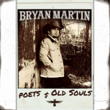 Bryan Martin - Poets & Old Souls '2023