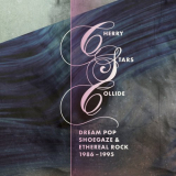 VA - Cherry Stars Collide: Dream Pop, Shoegaze and Ethereal Rock 1986-1995 '2023