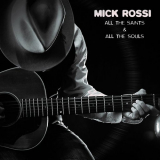 Mick Rossi - All the Saints & All the Souls '2023