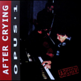 After Crying - Opus â€¢ 1 '1991 (2009)