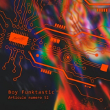 Boy Funktastic - Articulo Numero 52 '2023