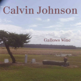 Calvin Johnson - Gallows Wine '2023