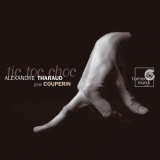 Alexandre Tharaud - FranÃ§ois Couperin: Tic-Toc-Choc '2007/2023