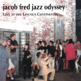 Jacob Fred Jazz Odyssey - Live At The Lincoln Continental '1995