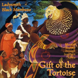 Ladysmith Black Mambazo - Gift of the Tortoise '1994