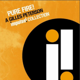 Gilles Peterson - Pure Fire! A Gilles Peterson Impulse Collection '2006