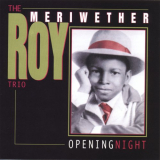 Roy Meriwether - Opening Night (Live) '1996