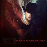Gord Bamford - Fire It Up '2023