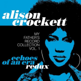Alison Crockett - Echoes of an Era Redux: My Father's Record Collection, Vol. 1 '2023