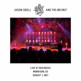 Jason Isbell and the 400 Unit - Live at Red Rocks - Morrison, CO - 8â€‹-1-21 '2022