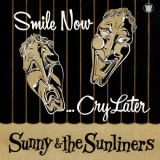 Sunny & The Sunliners - Smile Now, Cry Later '1966