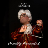 Koby Israelite - Mostly peaceful '2023