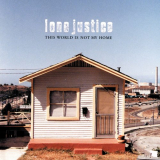 Lone Justice - This World Is Not My Home '1999