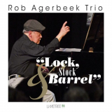 Rob Agerbeek Trio - Lock, Stock & Barrel '2023