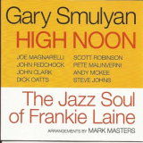 Gary Smulyan - High Noon: the Jazz Soul of Frankie Laine '2008