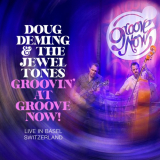 Doug Deming & the Jewel Tones - Groovin' at the Groove Now! '2023