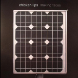 Chicken Lips - Making Faces '2006