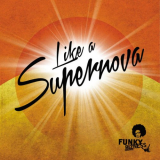 Funky Bizness Gang - Like a Supernova '2015 / 2023
