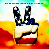 Soup Dragons, The - Hotwired (Deluxe/Remastered) '1992
