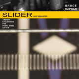 Bruce Kaphan - Slider (2022 Remaster) '2001/2023